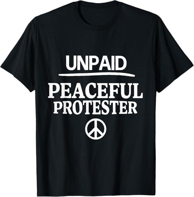 Unpaid Peaceful Protester T-Shirt S разноцветный