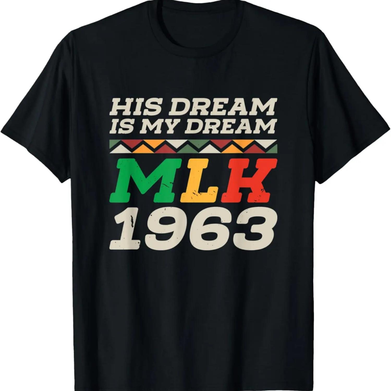 His Dream Is My Dream _ Black History T-Shirt S