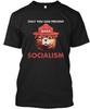 Only You Can Prevent Socialism T-Shirt Made In the USA Size S To 5XL