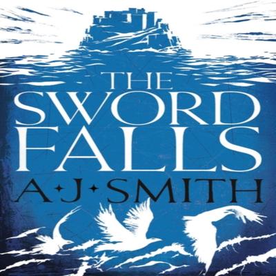 The Sword Falls by A.J. Smith Hardback Book 9781786696922