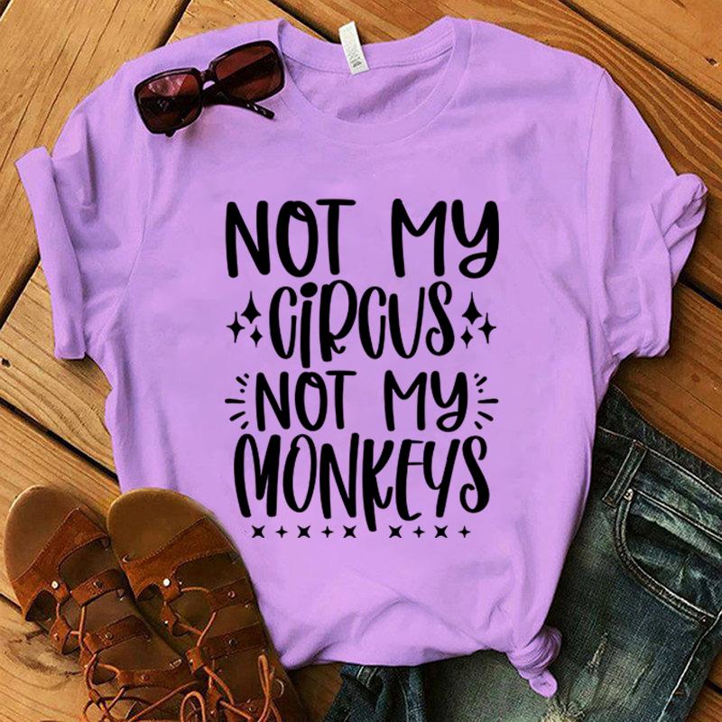 Not My Circus Not My Monkeys Printing T Shirt Men/Women Tops Tees Summer Cool Loose Short Sleeve