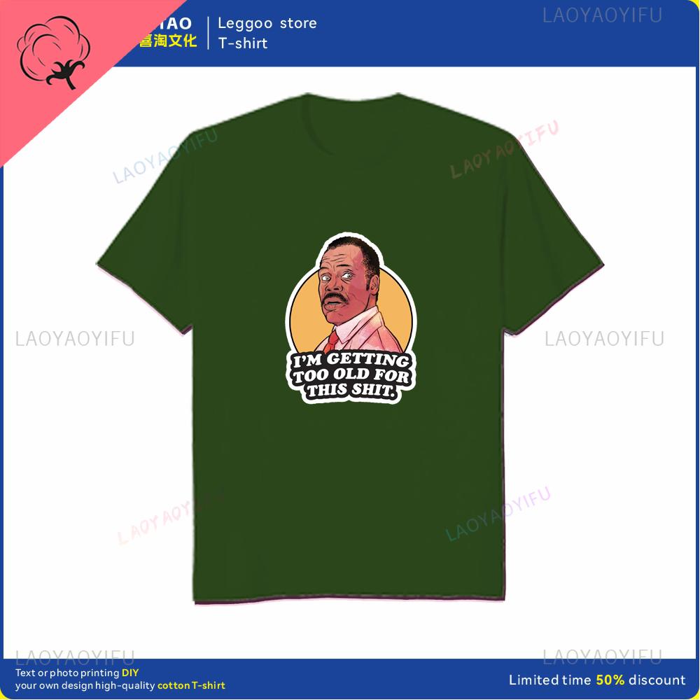 Im too old lethal weapon 80 action movie funny dad popular Tshirt men women roundneck printed cotton casual clothes