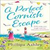 A Perfect Cornish Escape by Phillipa Ashley Paperback Book 9780008371579