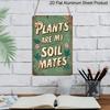 2D Flat 1pc Vintage Sign - "Plants Are My Soilmates" Irish Bar Art, Durable Aluminium Wall Decor, 8x12 Inches, Green Beer & St. Patrick'S Day Theme