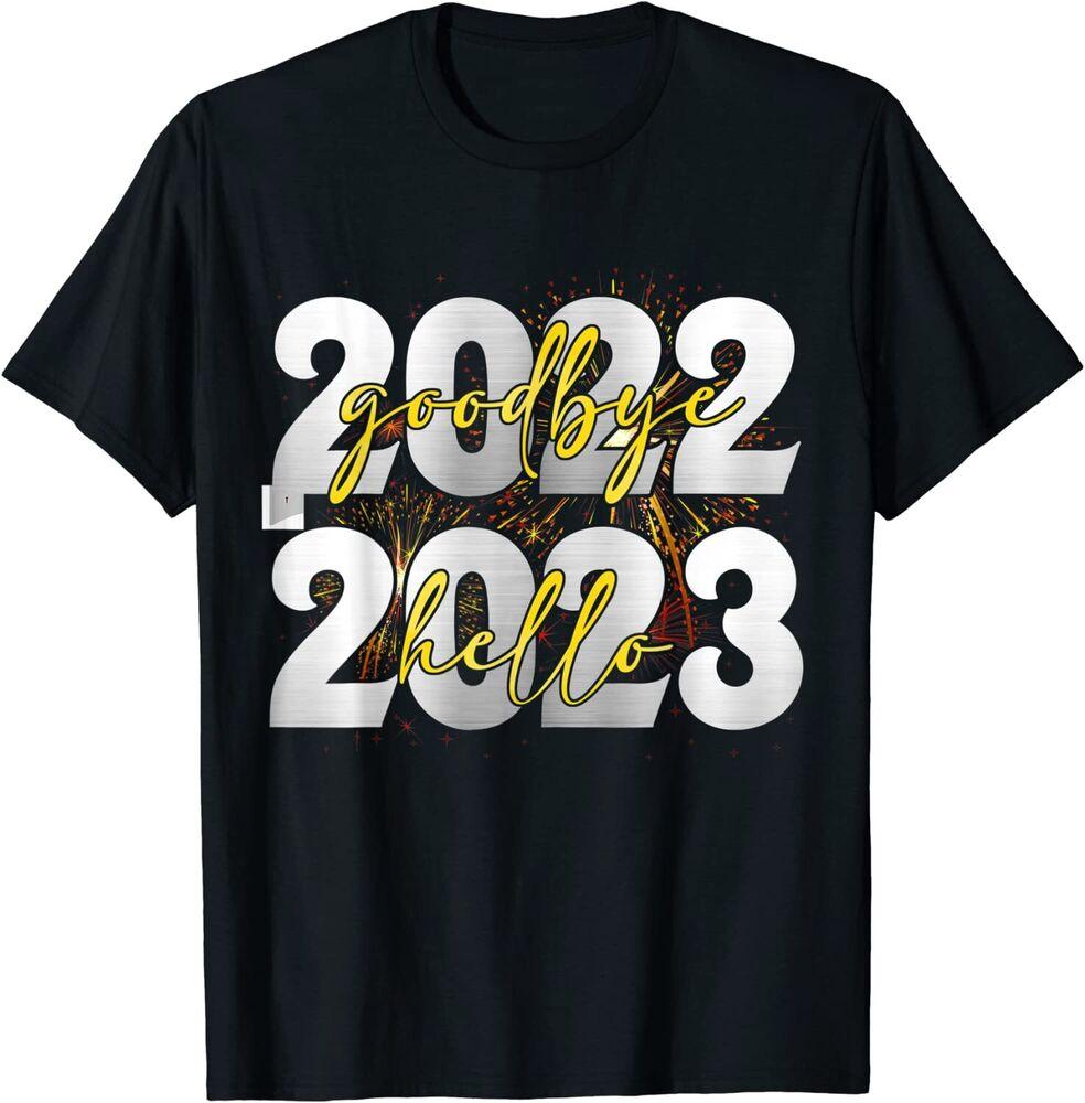 

Goodbye 2022 Hello 2023 Happy Year Design Tee Unisex T-shirt