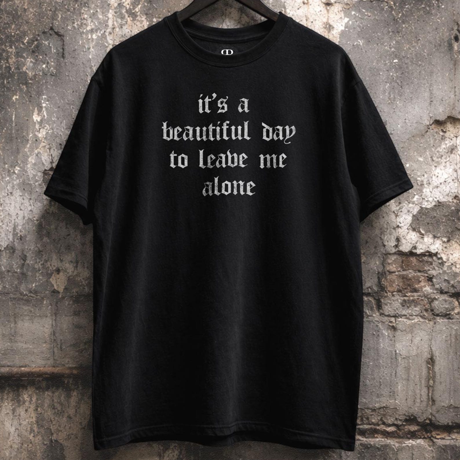 It s A Beautiful Day To Leave Me Alone Shirt, Antisocial, Introvert, Misanthropy S