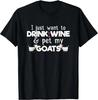 I Just Want To Drink Wine and Pet My Goats Funny Goat Lover Size L & XL T-Shirt