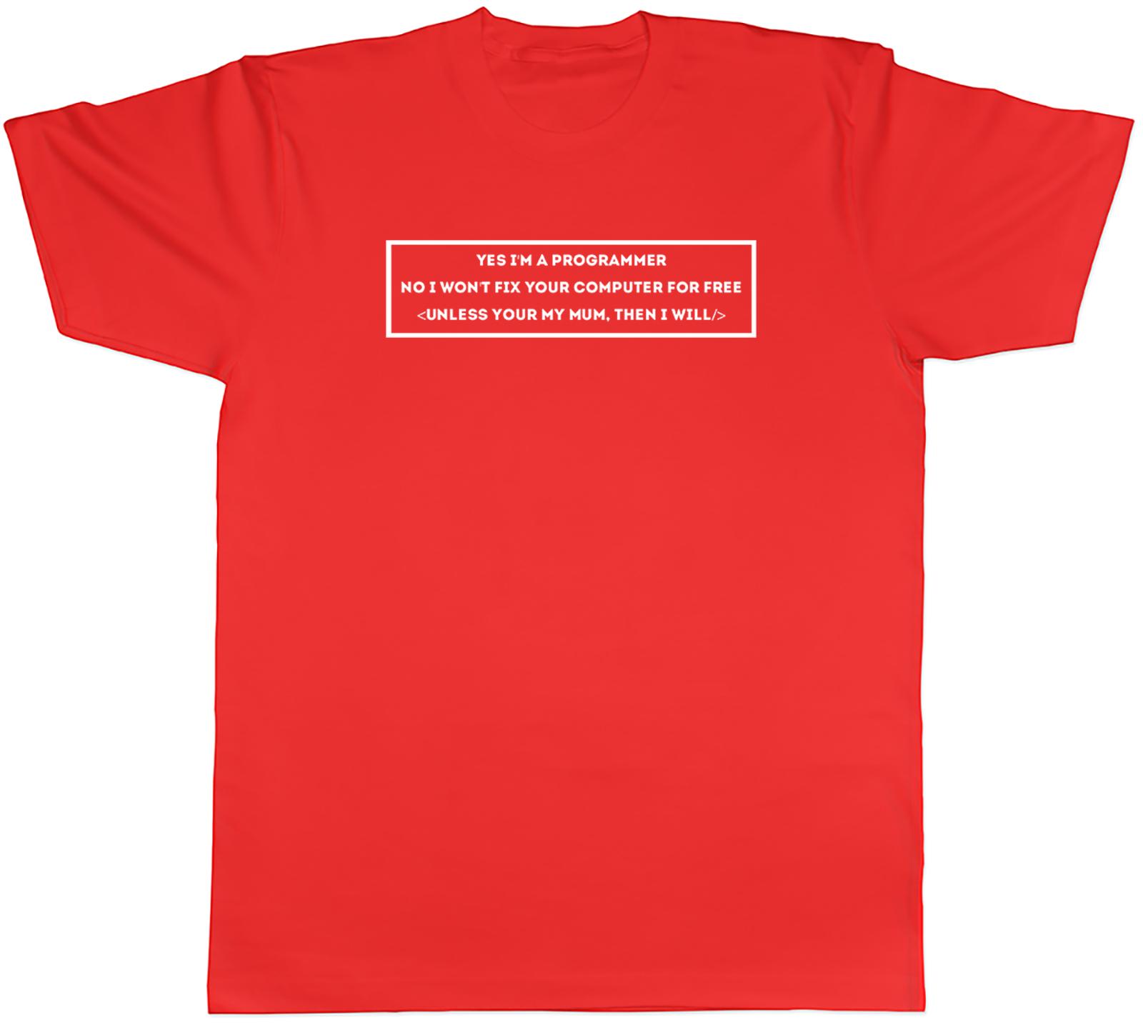 Yes Im a programmer No I Wont Fix Your Computer For Free Unisexs Unisex TShirt Tee S