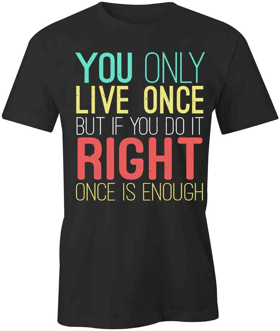 You Only Live Once TShirt Tee Short-Sleeved Cotton CLOTHING MOTIVATION S1BCA755 L