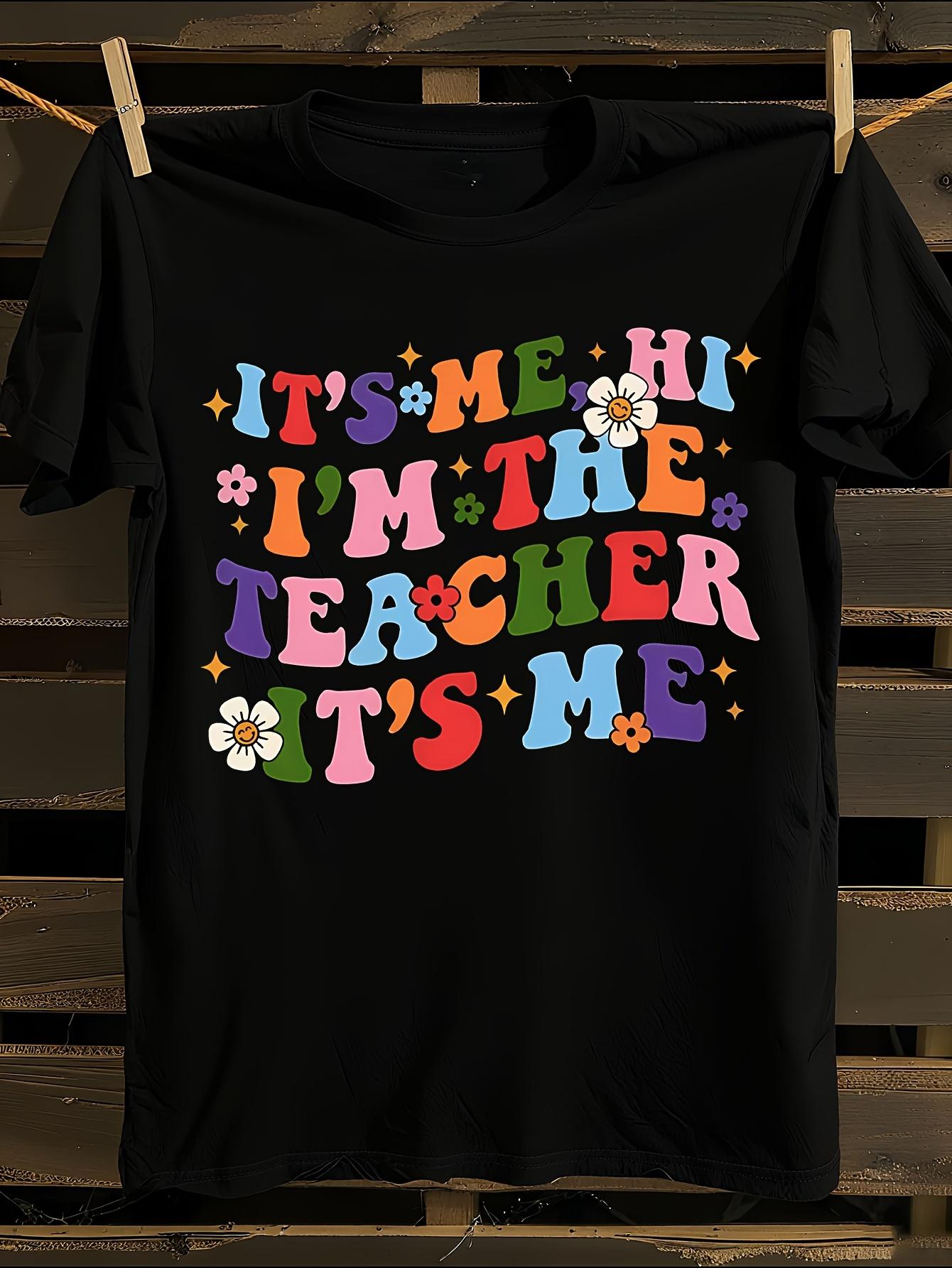 It S Me Hi I m The Teacher Funny Graphic T-shirt XXL