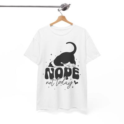 Everyday Funny T-Shirt - Casual & Fun Tee for All Humor Lovers Nope Not Today