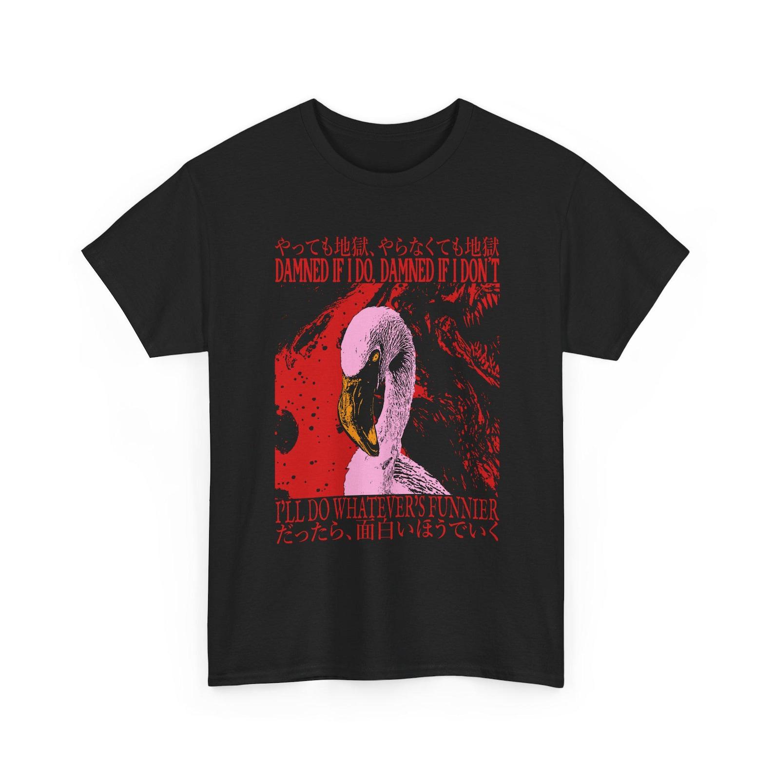 Damned if I Do, Damned If I Don t Funny Vintage Japanese Flamingo T-Shirt XL