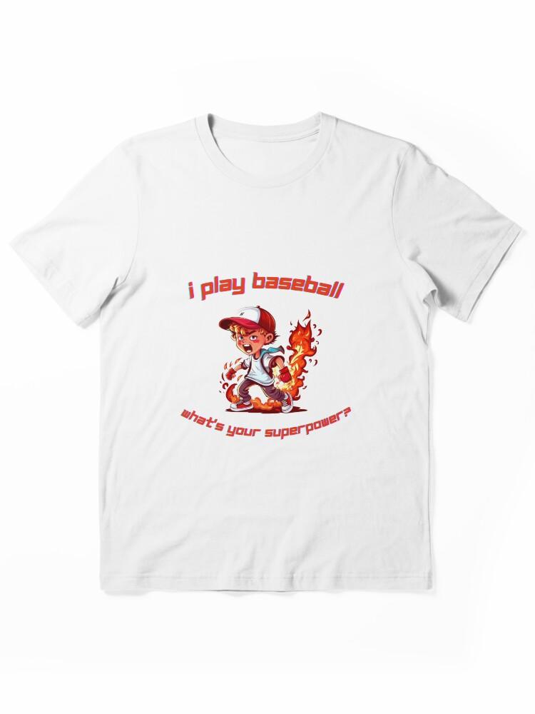Super Mega Baseball I play baseball what's your superpower Funny baseball Essential Unisex T-Shirt