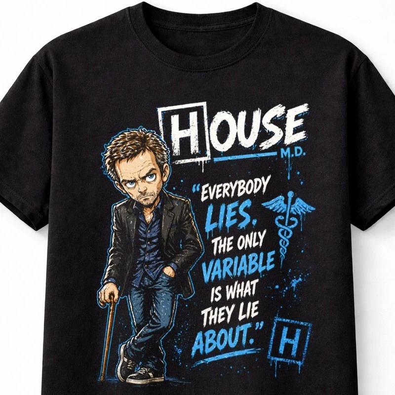House MD Dr Gregory House Quote Everybody Lies Medical TV Show Unisex TShirt S