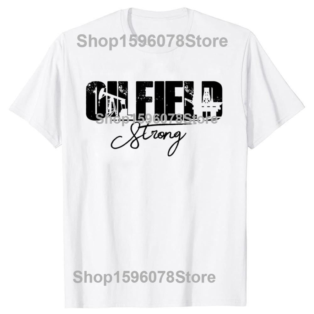 Funny Oilfield Worker Rig Life Oil Rig Workers T Shirts Men Women Pure Cotton Humor Tee Shirt Short Sleeve Unisex Loose Clothing