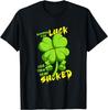 Funny Four Leaf Clover Wishing For Luck Cause This Year Sucked Graphic Tee Casual Cotton Crewneck T-Shirt