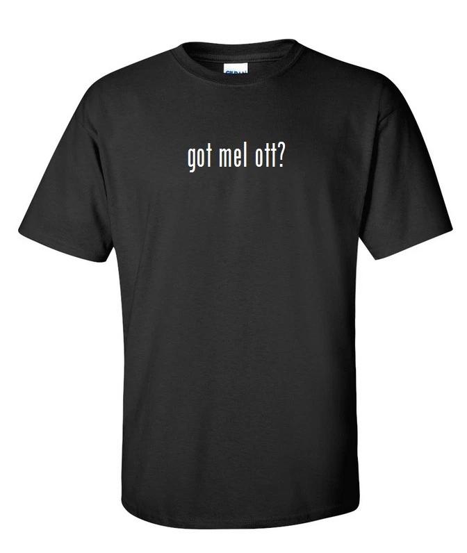 

Got Mel Ott  Cotton T-Shirt Shirt Solid Black White Funny Joke Gift S -5XL L
