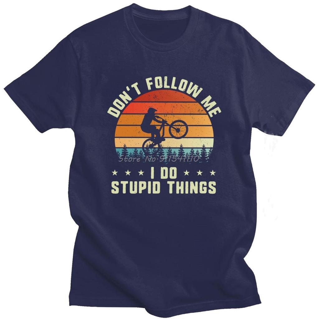 Don't Follow Me I Do Things T Shirt For Men Cotton MTB Mountain Bike RMX Biking Tee Novelty Designer T-shirt