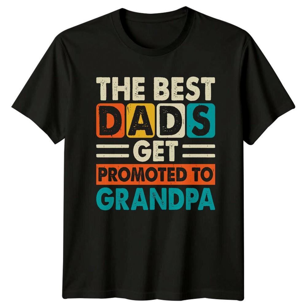 

The Best Dads Get Promoted To Grandpa T-Shirt Father s Day Gift L