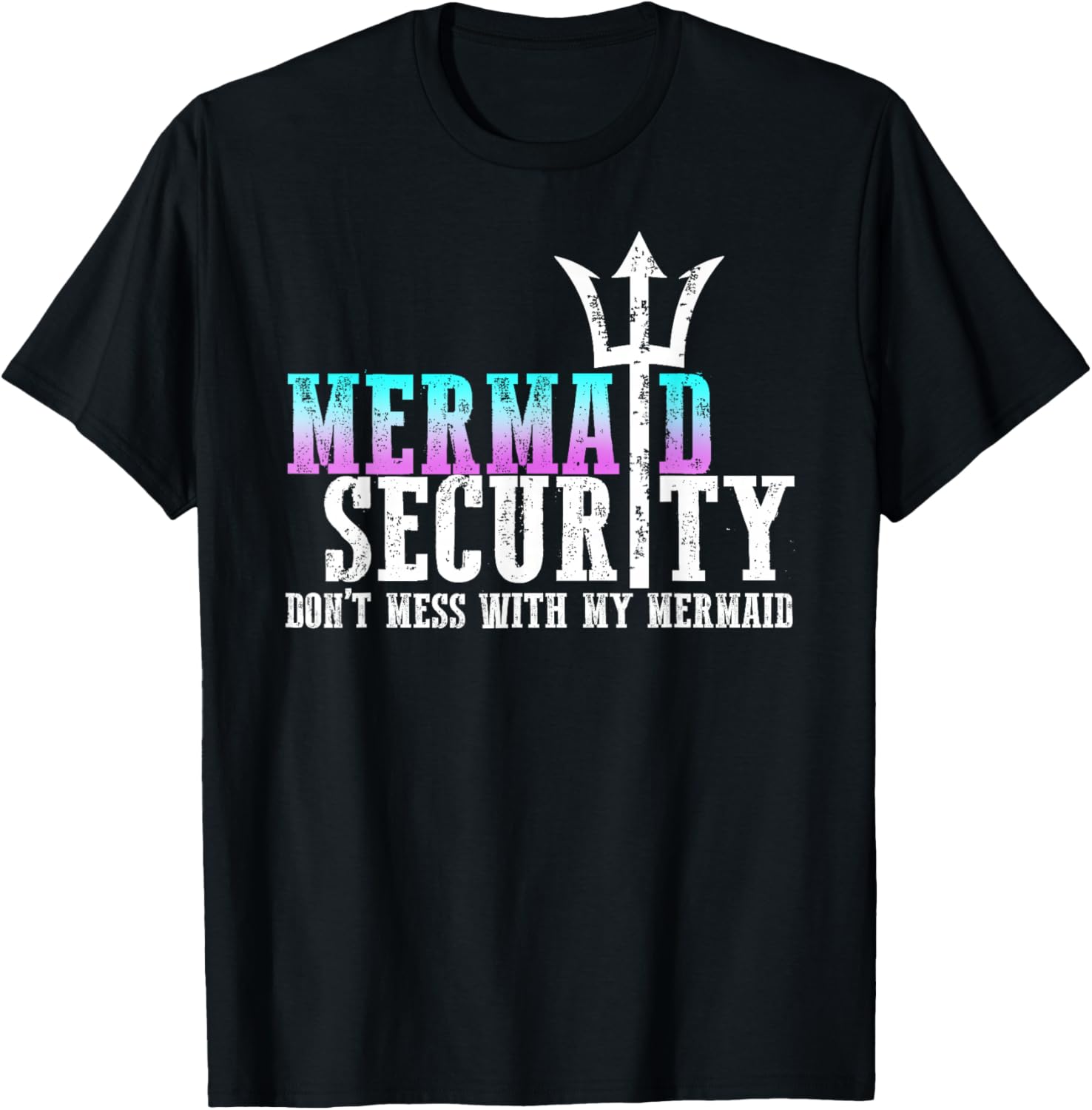 Mermaid Security Dont Mess with My Mermaid T-Shirt S