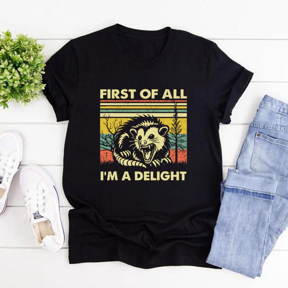 First of All I'm A Delight T-shirts Funny Opossum Shirt Women's Short Sleeve T Shirts Vintage Streetwear Tee Possum Lover Gift
