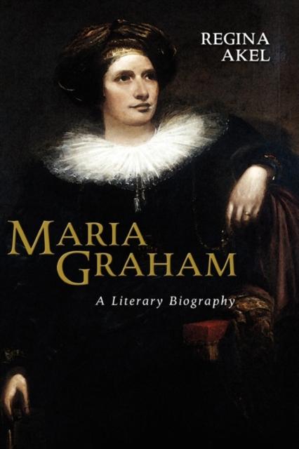 The Maria Graham : A Literary Biography Book
