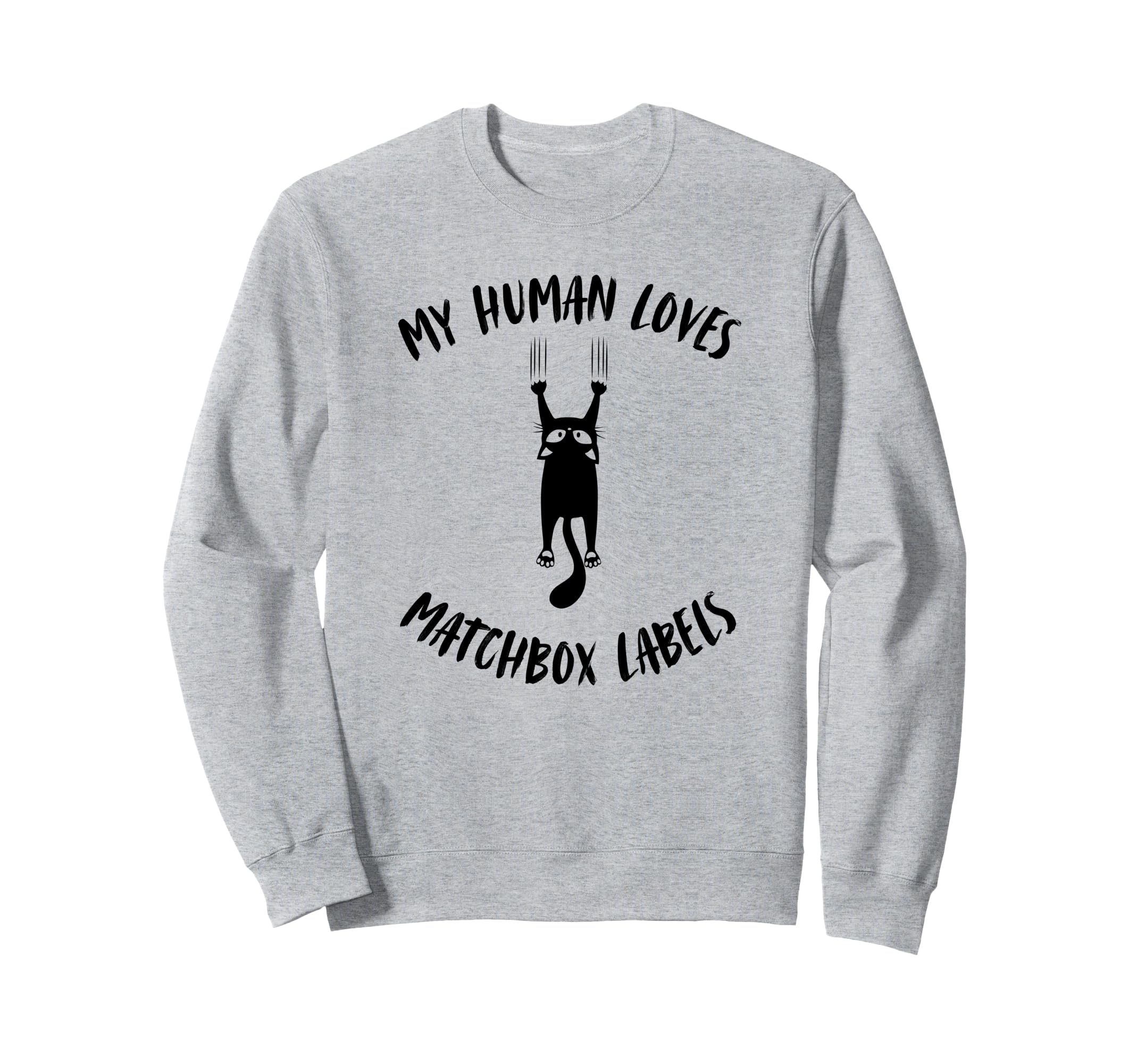 

My Human Loves Matchbox Labels - Cat Parent Hobbyist Sweatshirt