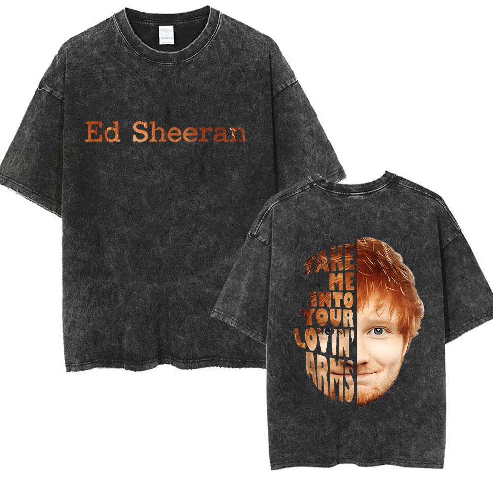 Limited Washed Vintage Ed Sheeran Take Me Into Your Lovin Arms Face Graphic T-shirt Men Women Fashion Casual Oversized T Shirts S