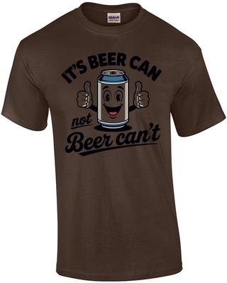 It's Beer Can Not Beer Can't T-Shirt
