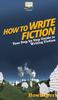 The How To Write Fiction : Your Step By Step Guide To Writing Fiction Book