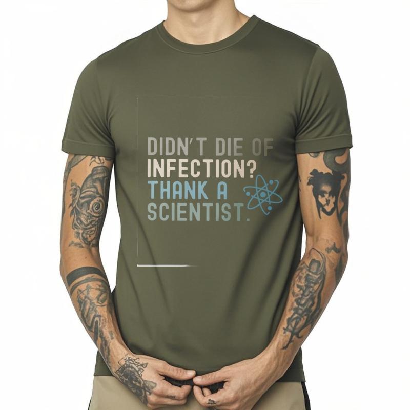 

New Arrived Men Crew Neck t shirt Big size Didnt Die Of Infection Thank A Scientist Hiphop For men Top tees Comfort Tshirt 4XL