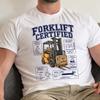 Funny Forklift Certified Shirt - Retro Skilled Trades Gift - Sarcastic Forklift Certified Clothing