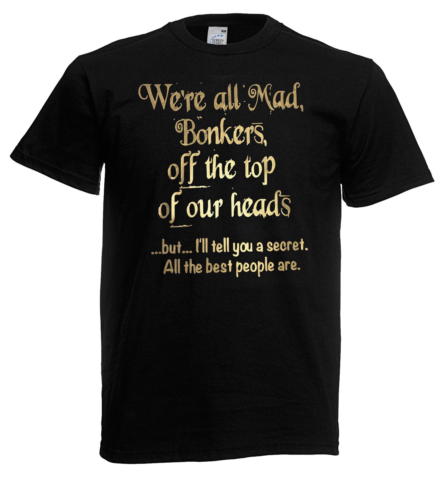 Adults Were All Mad Bonkers The Best People Are Quote Unisex Black TShirt 2XL