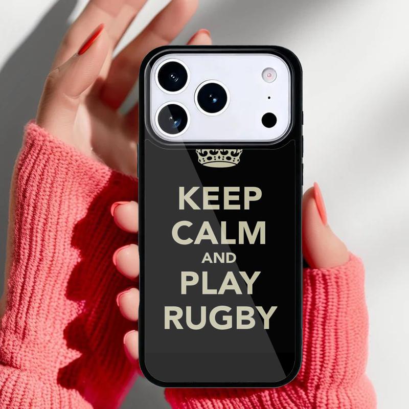 Keep Calm and Play Rugby Phone Case for iPhone 17 16 15 14 13 Pro Max Back Cover for 12 11 Pro Coque