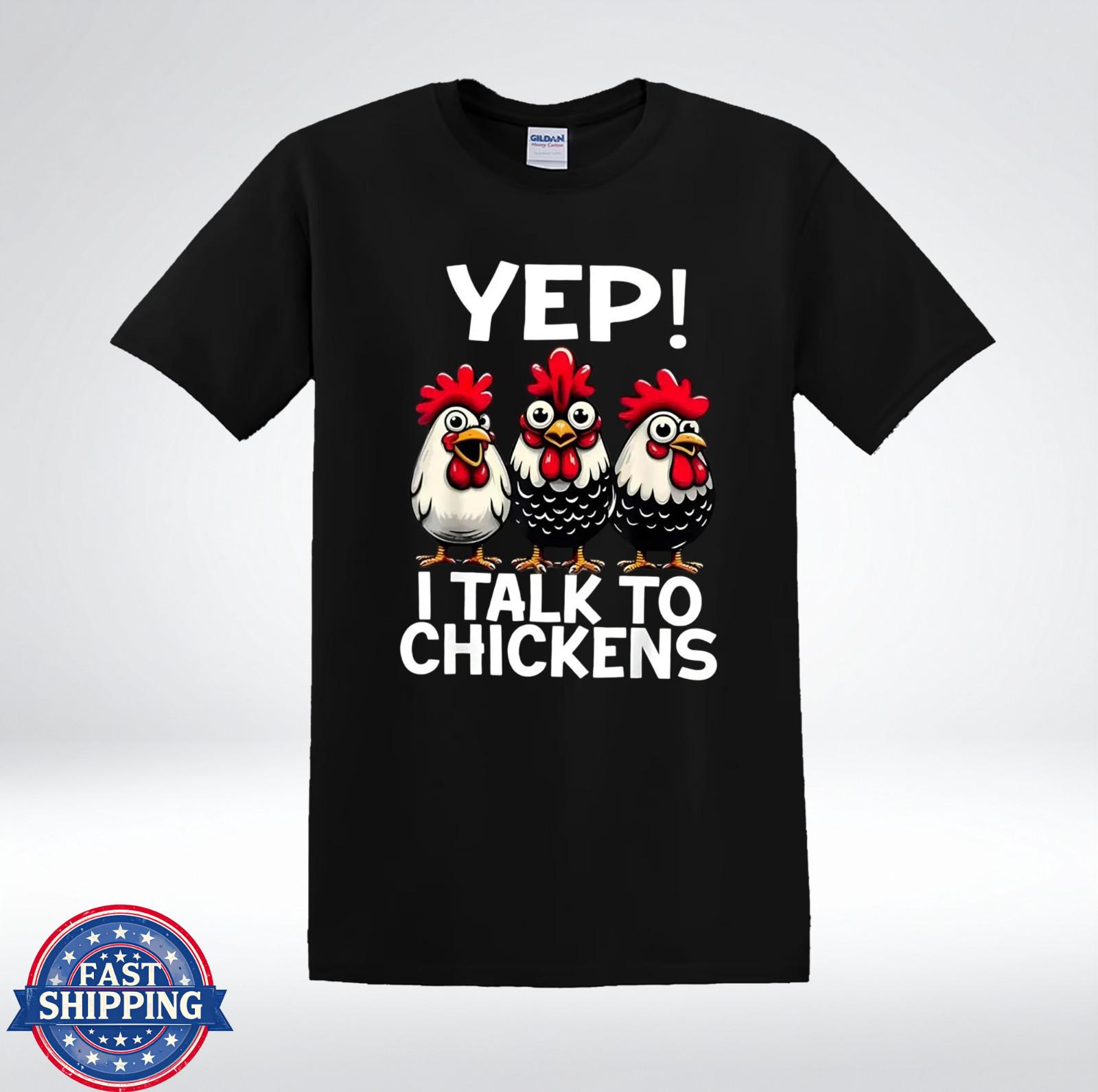 Yep I Talk To Chickens Funny Chicken Lover Farm Life T-Shirt M