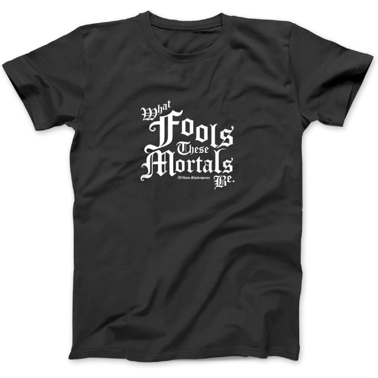 What Fools These mortals be- Shakespeare Quote t-Shirt- Dark Sweatshirt Hoodie for Men Women Kids Made in Canada Black S