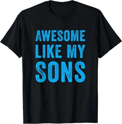 Awesome Like My Sons Funny Father's Day Quote Birthday Gift From The Boys TShirt
