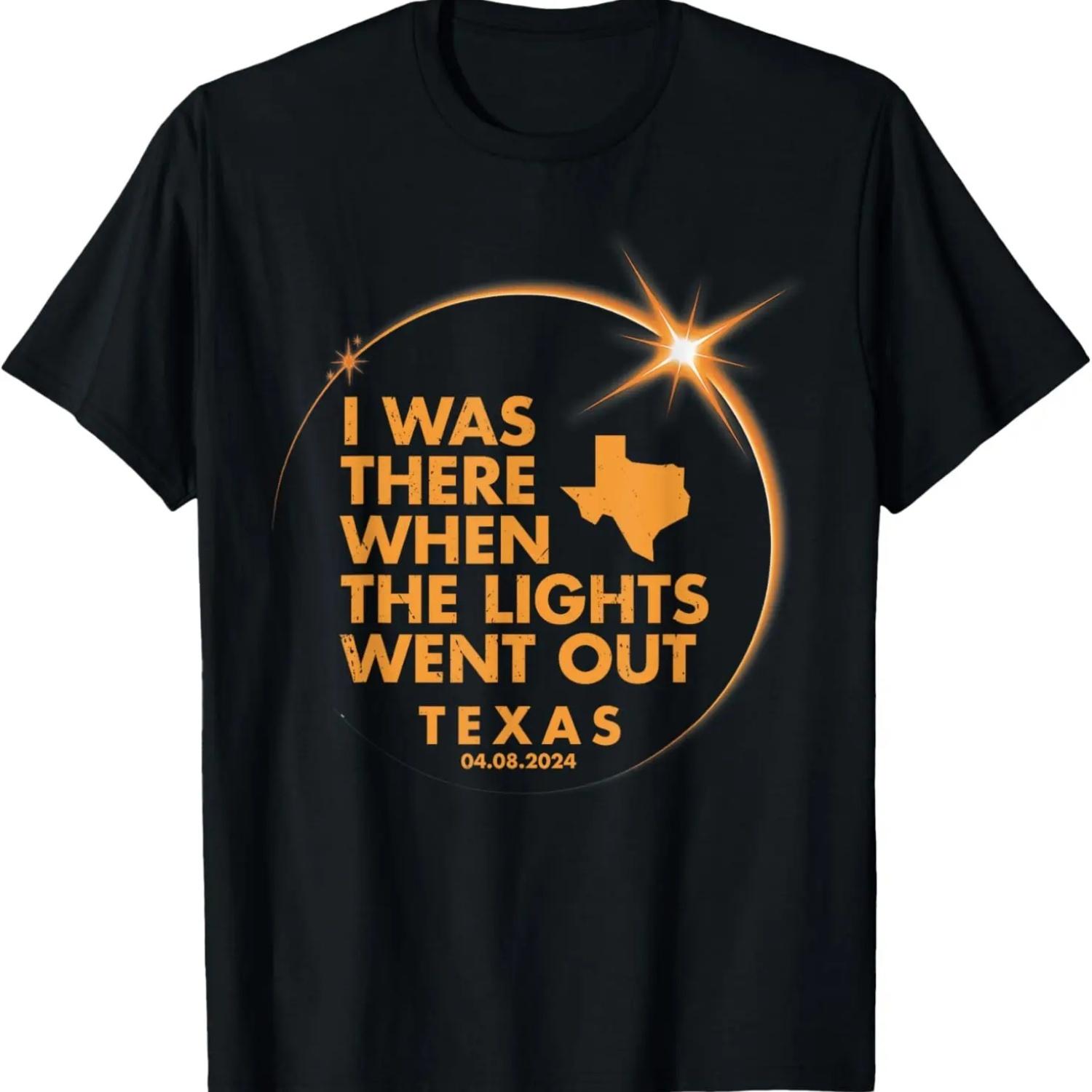 I Was There When The Lights Went Out Solar Eclipse Texas T-Shirt S