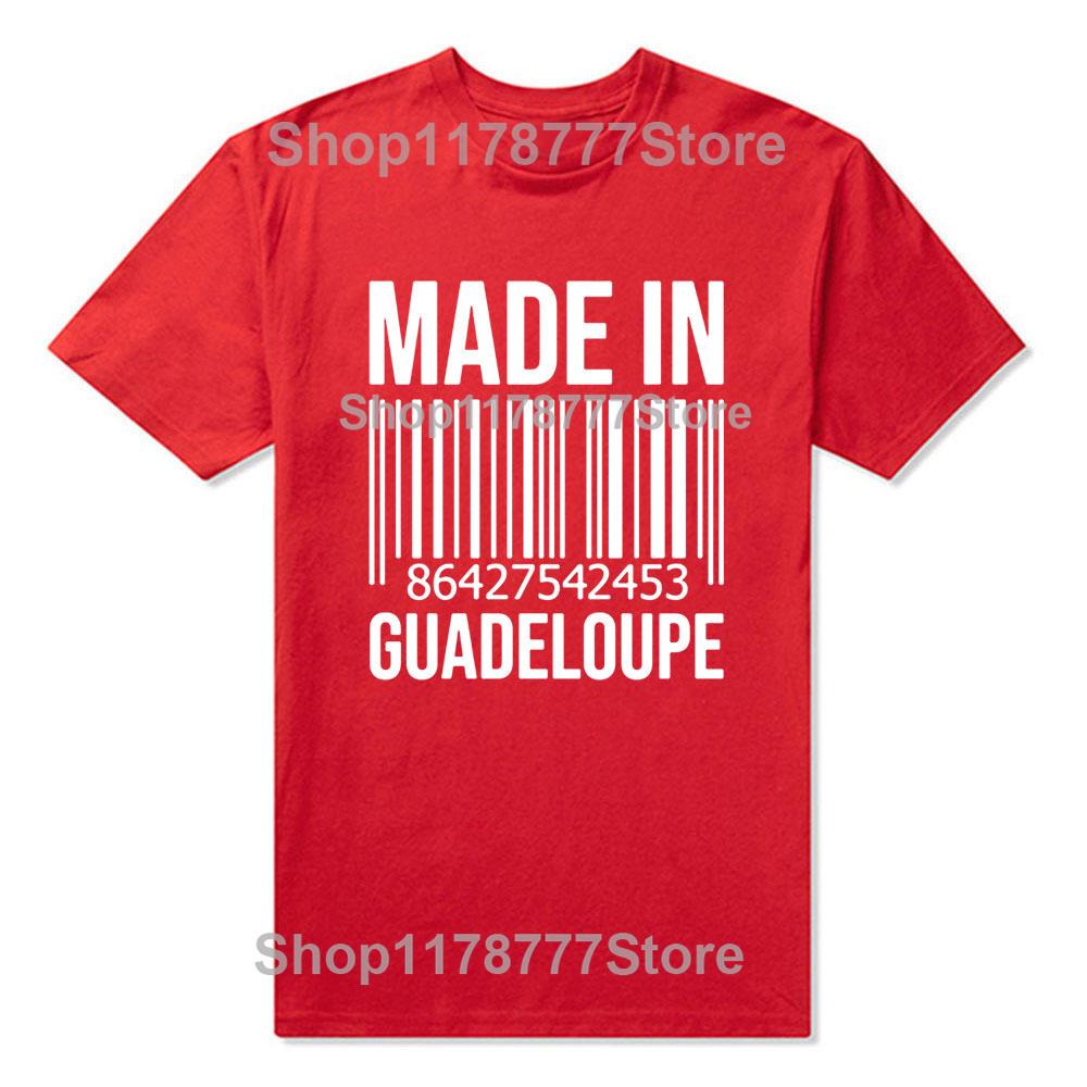 Made In Guadeloupe Birthday Funny Unisex Graphic Fashion New Cotton Short Sleeve T Shirts ONeck Harajuku Tshirt