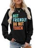 ,NOT FRIENDLY DO NOT TOUCH, Women's Fashionable Casual Versatile Comfortable Pullover Sweater Round Neck Long Sleeved Sweatshirt
