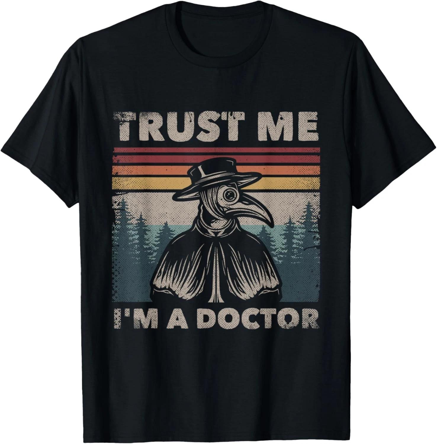 Trust Me I_m A Doctor Plague Doctor Face Mask Physician Gift Unisex T-Shirt S