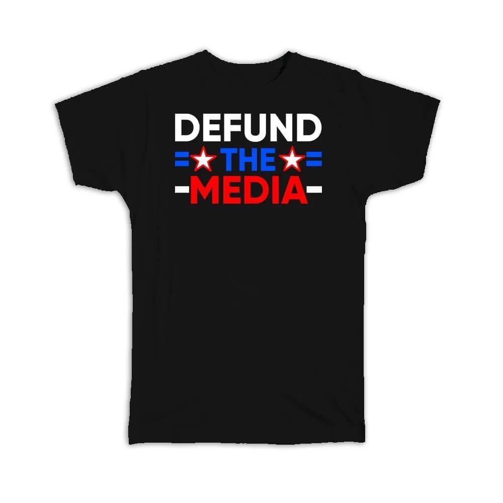 

Gift T-Shirt : Defund The Media Fake News Political Social Protection USA Art 3XL