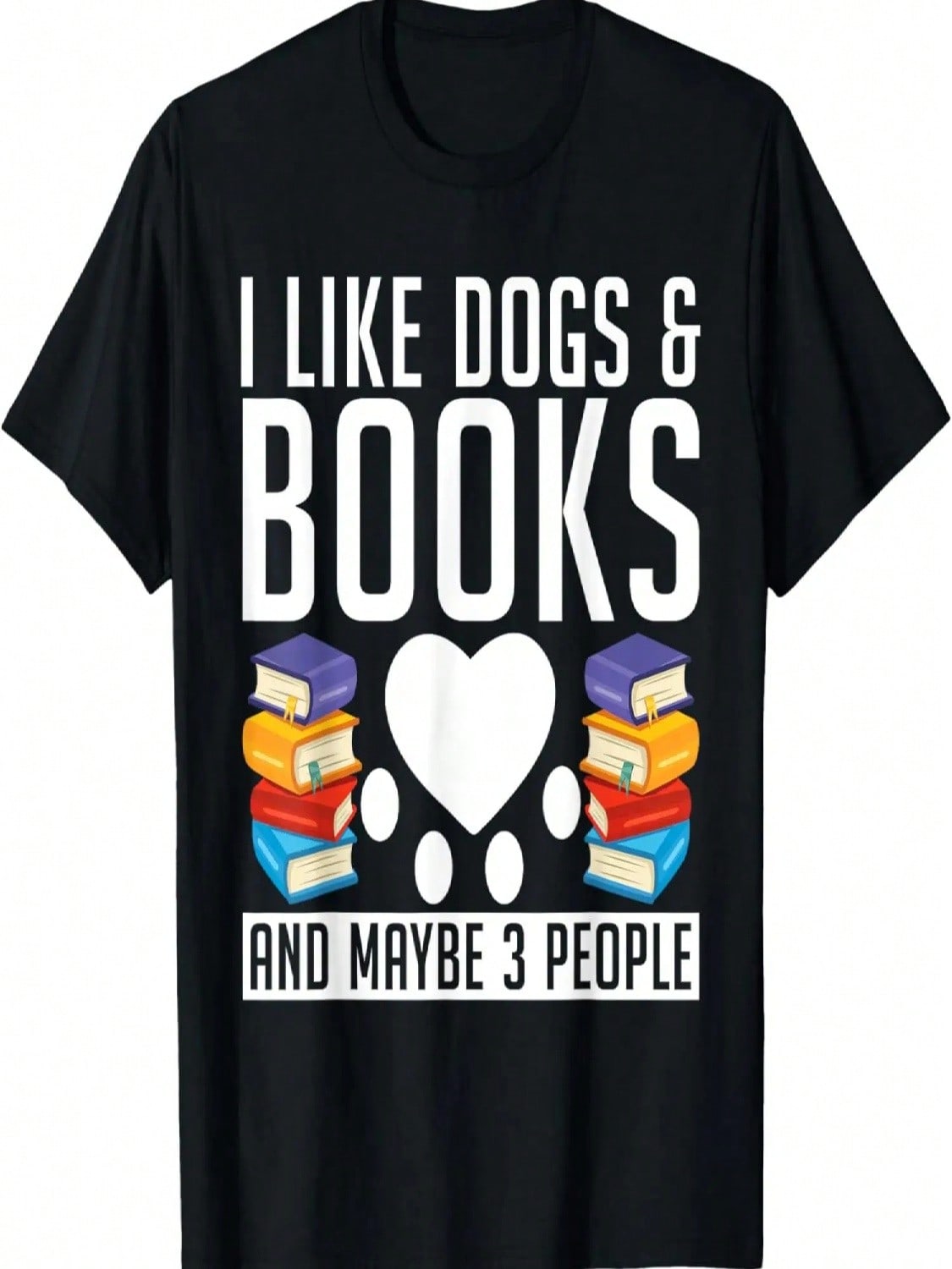 I Like Dogs & Books And Maybe 3 People Puppy Dog Lover T-Shirt S разноцветный