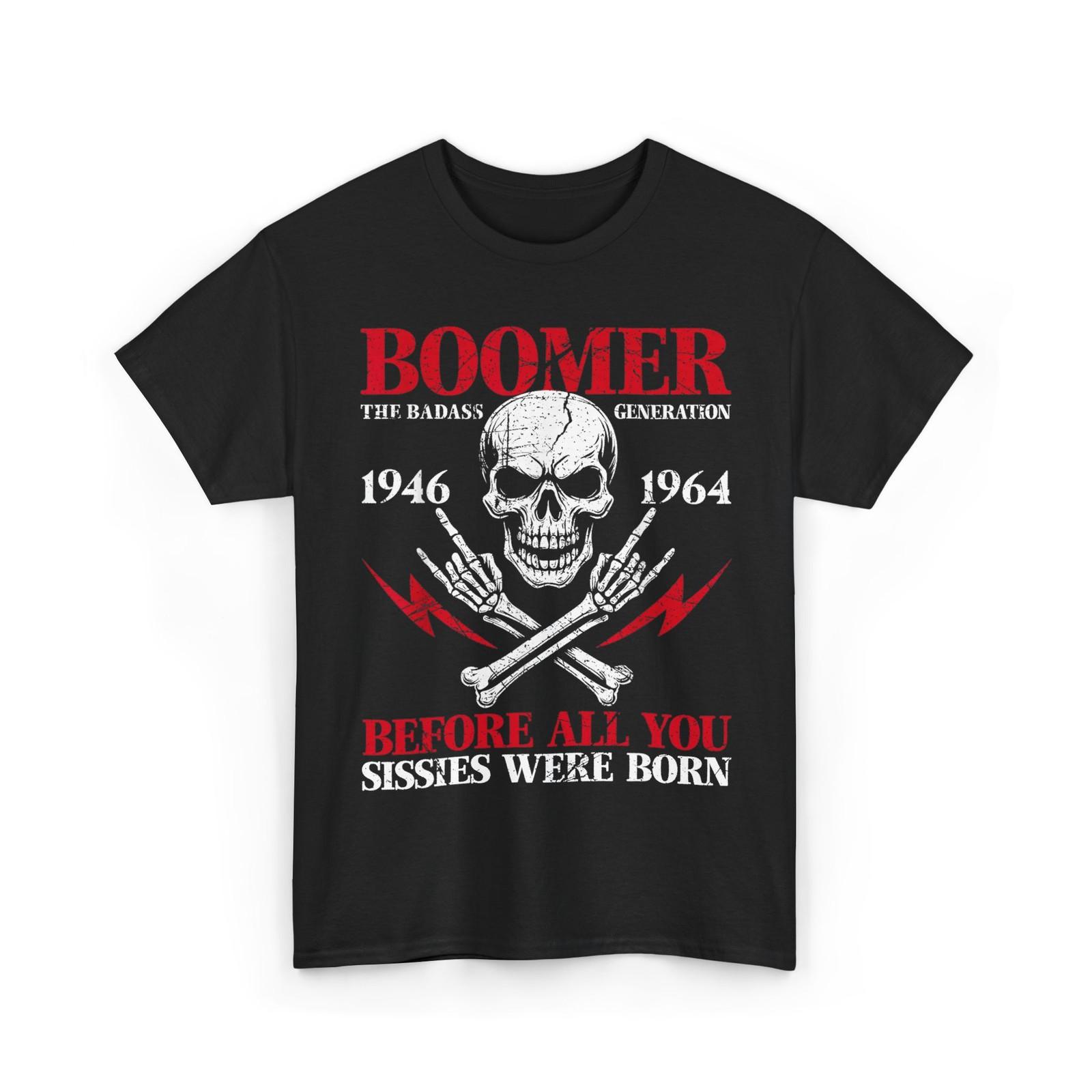 Boomer Generation Badass Before All You Sissies 1946 1964 Funny Shirt XXL