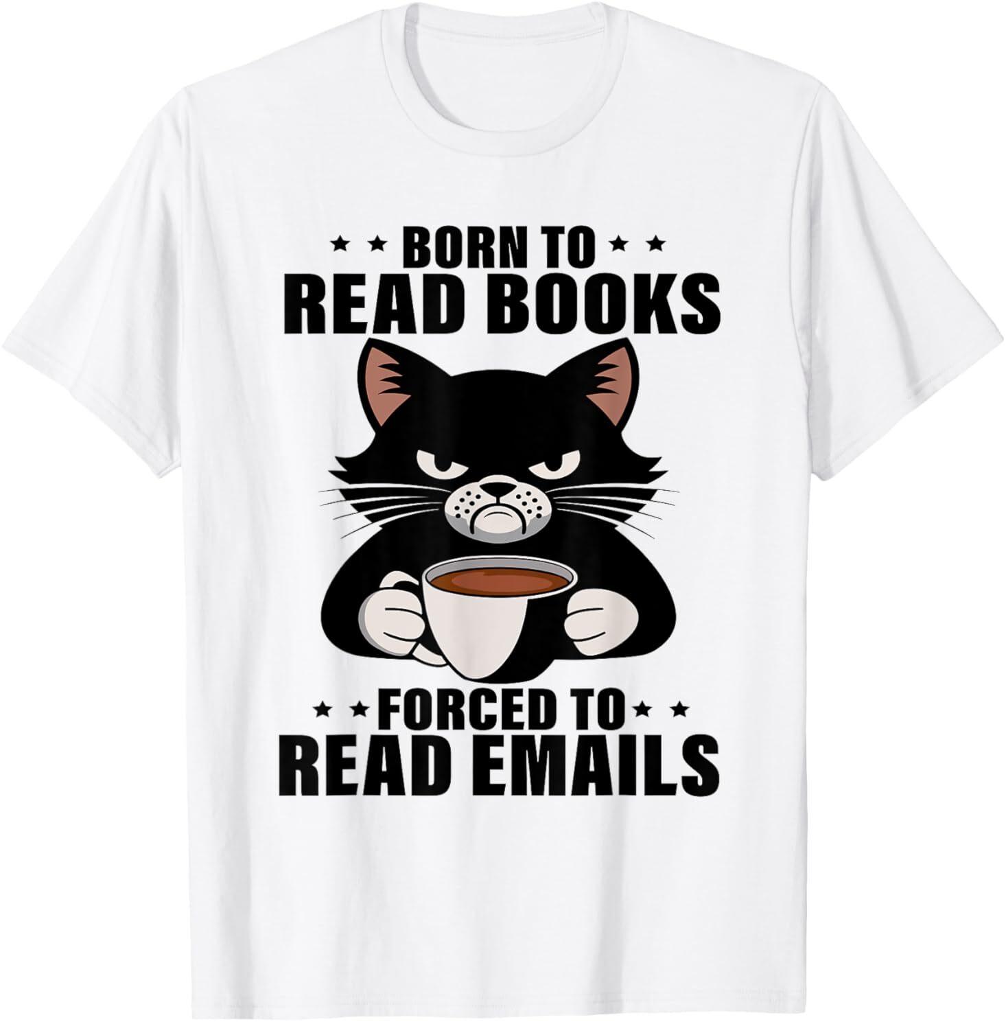 Born To Read Books Forced To Read Emails T-Shirt M