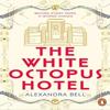 The White Octopus Hotel by Alexandra Bell Paperback Book 9781804947654