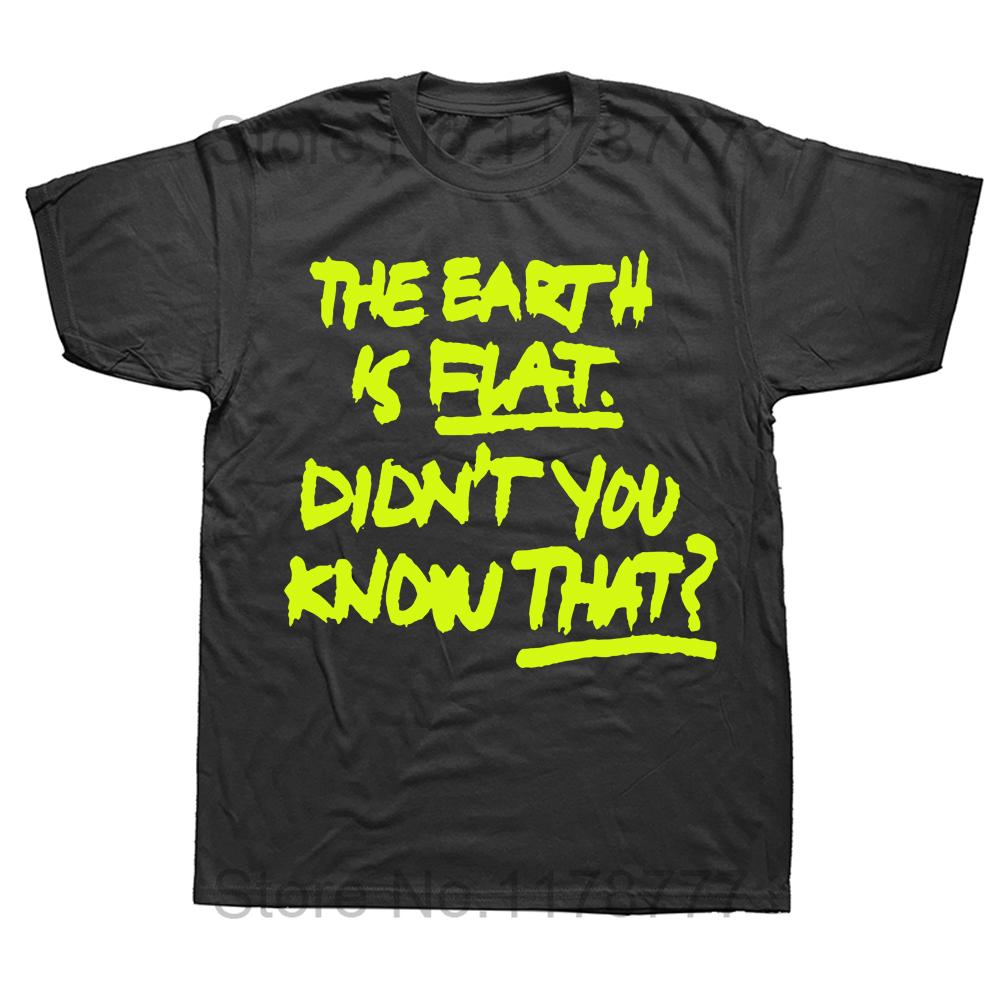 Novelty Awesome The Earth Is Flat Didnt You Know That T Shirts Graphic Cotton Short Sleeve Birthday Gifts Summer Style Tshirt