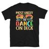 Cruise Ship Most Likely To Dance On Deck Short-Sleeve Unisex T-Shirt