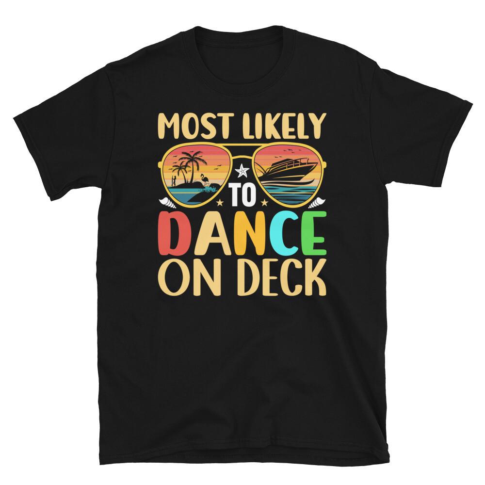 

Cruise Ship Most Likely to Dance on Deck Short-Sleeve Unisex T-Shirt 4XL