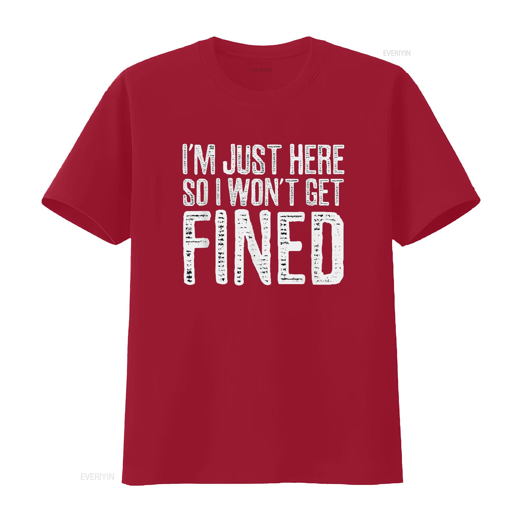 I m Just Here So Won t Get Fined Shirt Funny Sports vintage Washed graphic Top For Everyday Wear Versatile homme streetwear S